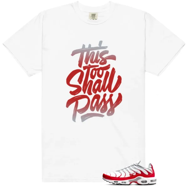 Air Max Plus University Red Sneaker Tee This Too Shall Pass