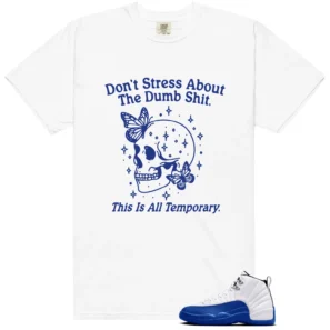 Style Blueberry 12s Game Royal With This Don't Stress TShirt - Blueberry 12s Game Royal Matching T-Shirt