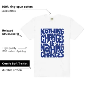 Blueberry 12s Game Royal Style: Nothing Changes Tee - Additional View - Blueberry 12s Game Royal Matching Tee