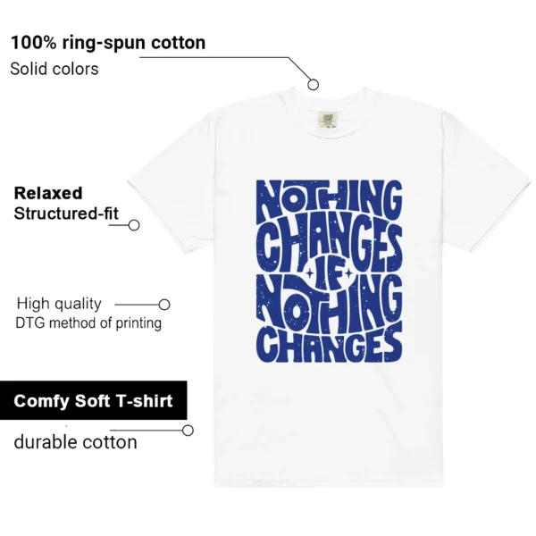 Blueberry 12s Game Royal Style: Nothing Changes Tee - Additional View - Blueberry 12s Game Royal Matching Tee