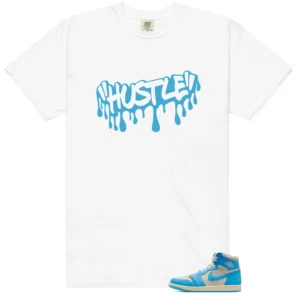 Hustle Drip Tee Matching Jordan 1 UNC Reimagined