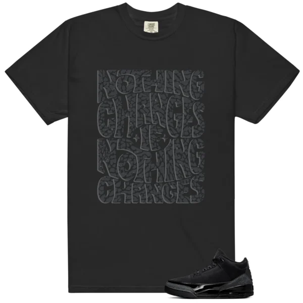 New Black Cat 3s 2025 Style: Nothing Changes Tee - New Black Cat 3s 2025 Matching T-Shirt