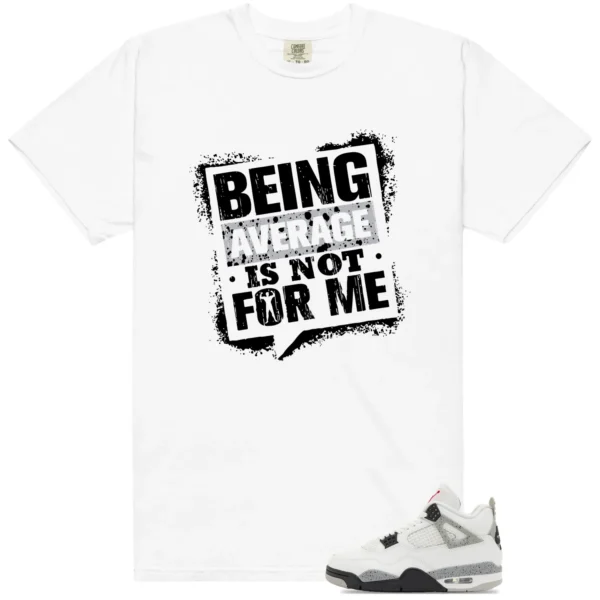 Average Not Me Tee Matches White Cement 4s Sneaker