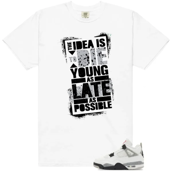 Die Young MatchShirt to Style White Cement 4s