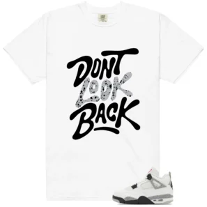 White Cement 4s Matching: Don't Look Back Shirt