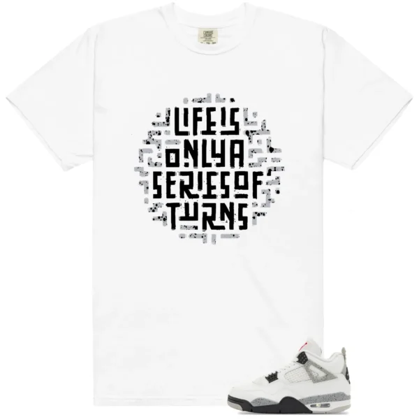 White Cement 4s Sneaker Tee Life Turns