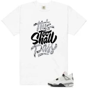 White Cement 4s Sneaker Tee This Too Shall Pass