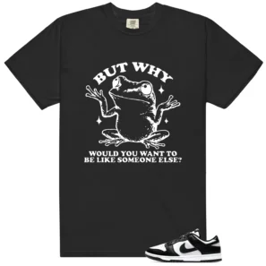 But Why Frog Shirt to Match Panda Dunks | Viral Meme Tee - Panda Dunks Matching T-Shirt