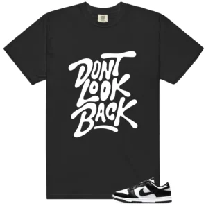 Panda Dunks Don't Look Back Tee | Motivational Match Shirt - Panda Dunks Matching T-Shirt