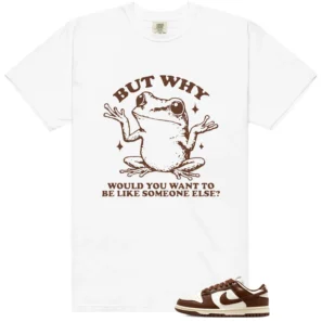 Cacao Wow Dunk Matching T-shirt But Why
