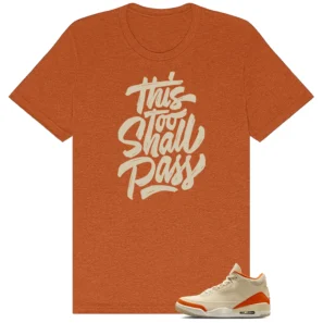 3s Retro WMNS Starfish This Too Shall Pass Match Shirt