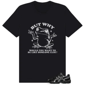 But Why Frog Shirt to Match ASICS Gel-1130 Black Pure Silver | Viral Meme Tee