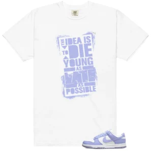 Die Young MatchShirt to Style Nike Dunk Low Next Nature Lilac