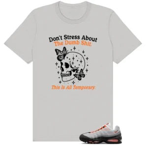 Don't Stress Tee to Match Air Max 95 OG Bright Mandarin | Chill Vibes Shirt