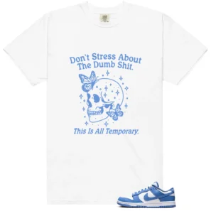 Don't Stress Tee to Match Polar Blue Dunk | Chill Vibes Shirt