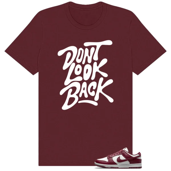 Dunk Low Bordeaux Dont Look Back Shirt