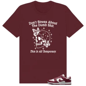 Dunk Low Bordeaux Don't Stress Shirt