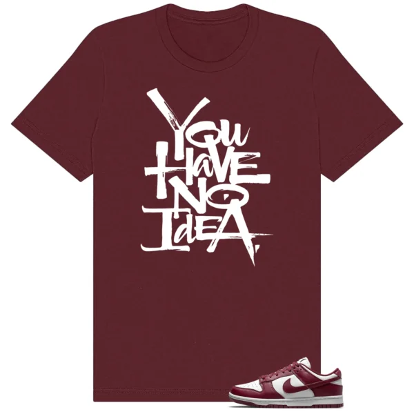 Dunk Low Bordeaux No Idea Shirt