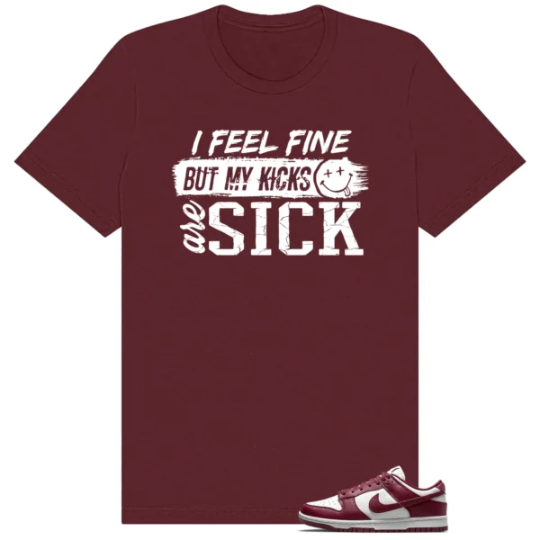 Dunk Low Bordeaux Sick Kicks Shirt