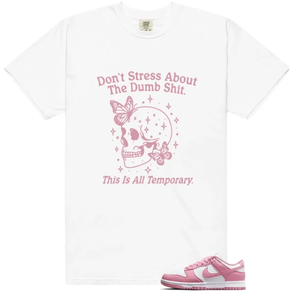 Dunk Low Next Nature Elemental Pink Don't Stress Shirt