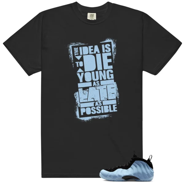 Foamposite Psychic Blue Die Young Shirt
