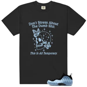 Foamposite Psychic Blue Don't Stress Shirt