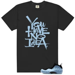 Foamposite Psychic Blue No Idea Shirt