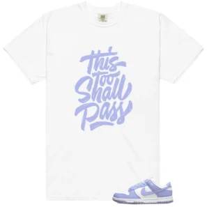 Nike Dunk Low Next Nature Lilac Sneaker Tee This Too Shall Pass