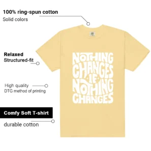 Nothing Changes Shirt to match Field General Butter Soft Yellow features
