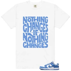 Polar Blue Dunk Style: Nothing Changes Tee
