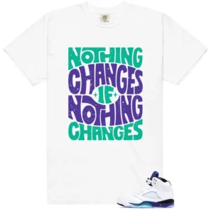 Retro 5 Grape Nothing Changes Shirt