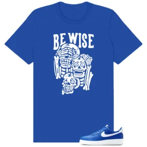 Air Force 1 Low College Blue Be Wise Graphic Shirt