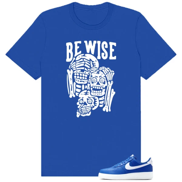 Air Force 1 Low College Blue Be Wise Graphic Shirt