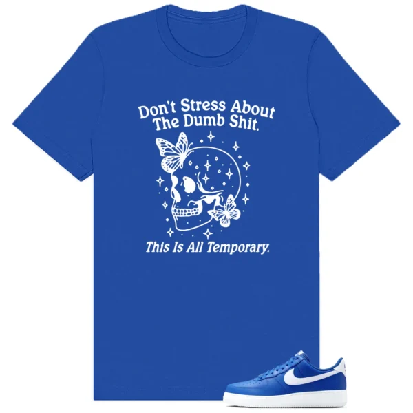 Air Force 1 Low College Blue Don't Stress Match Shirt