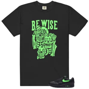 Air Max 1 Essential Green Strike Be Wise Graphic Shirt