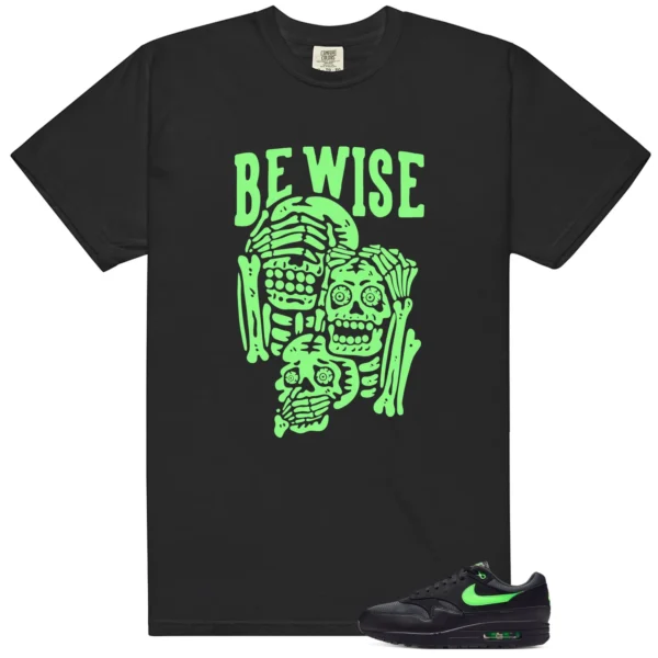 Air Max 1 Essential Green Strike Be Wise Graphic Shirt