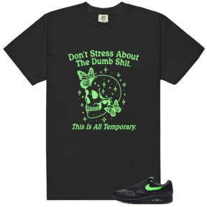 Air Max 1 Essential Green Strike Don't Stress Match Shirt