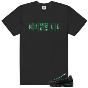 Air Max 95 Big Bubble Black Green Shock Hustle Humble Match Shirt