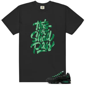 Air Max 95 Big Bubble Black Green Shock This Too Shall Pass Match Shirt