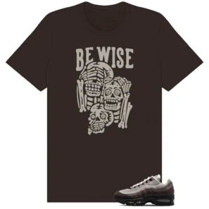 Air Max 95 WMNS Velvet Brown Be Wise Graphic Shirt