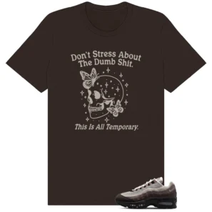Air Max 95 WMNS Velvet Brown Don't Stress Match Shirt