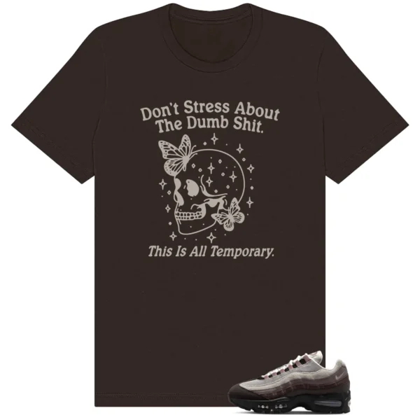 Air Max 95 WMNS Velvet Brown Don't Stress Match Shirt