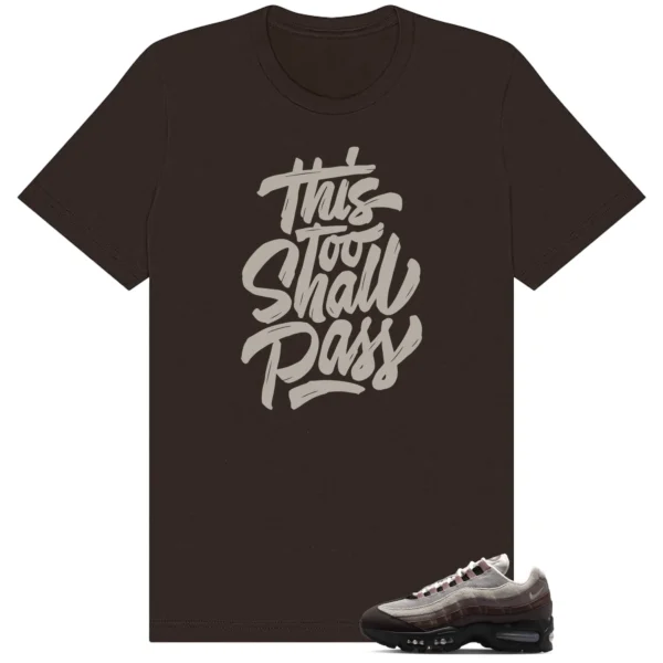 Air Max 95 WMNS Velvet Brown This Too Shall Pass Match Shirt