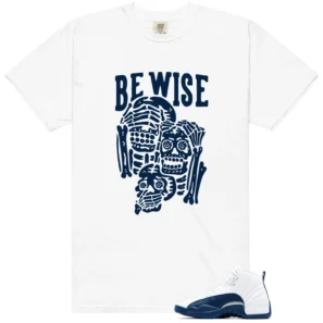 French Blue 12s 2025 Be Wise Graphic Shirt