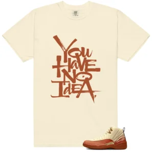 No Idea Shirt to match Jordan 12 Eastside Golf Out of the Clay