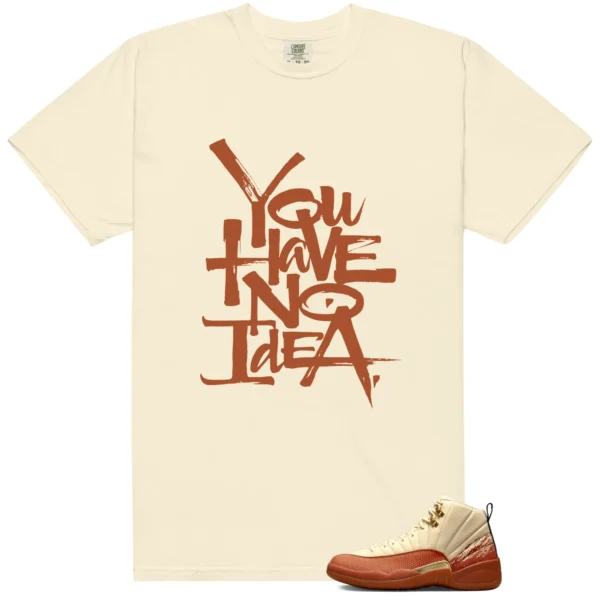 No Idea Shirt to match Jordan 12 Eastside Golf Out of the Clay
