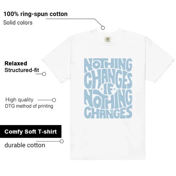 Nothing Changes Shirt to match WMNS Worn Blue 1s features