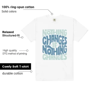 Nothing Changes Shirt to match WMNS Worn Blue Denim 4s features