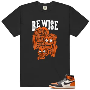 Shattered Backboard 1s 2025 Be Wise Graphic Shirt