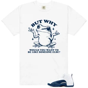 Shirt To Match French Blue 12s 2025 But Why Graphic